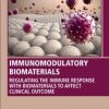 Immunomodulatory Biomaterials: Regulating the Immune Response with Biomaterials to Affect Clinical Outcome (PDF)