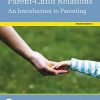 Parent-Child Relations: An Introduction to Parenting, 10th Edition (High Quality Image PDF)