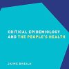 Critical Epidemiology and the People’s Health (SMALL BOOKS BIG IDEAS POPULATION HEALTH) (PDF)