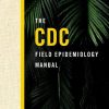 The CDC Field Epidemiology Manual