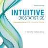 Intuitive Biostatistics: A Nonmathematical Guide to Statistical Thinking, 4th Edition (PDF)