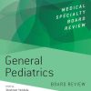 General Pediatrics Board Review (Medical Specialty Board Review) (PDF Book)