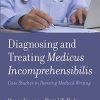 Diagnosing and Treating Medicus Incomprehensibilis: Case Studies in Revising Medical Writing (PDF)