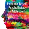 Evidence-Based Psychotherapy with Adolescents: A Primer for New Clinicians (PDF)