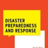 Disaster Preparedness and Response (WHAT DO I DO NOW EMERGENCY MEDICINE) (PDF)