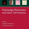 Polymyalgia Rheumatica and Giant Cell Arteritis (Oxford Rheumatology Library) (PDF)