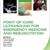 Point of Care Ultrasound for Emergency Medicine and Resuscitation (Oxford Clinical Imaging Guides) (Videos)
