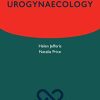 Urogynaecology (Oxford Specialist Handbooks in Obstetrics and Gynaecology) (PDF Book)