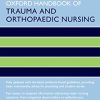 Oxford Handbook of Trauma and Orthopaedic Nursing, 2nd edition (Oxford Handbooks in Nursing) (PDF)