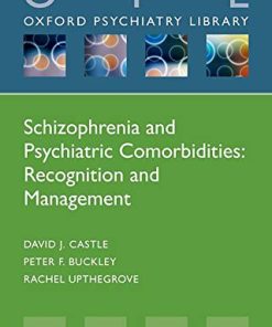 Schizophrenia and Psychiatric Comorbidities: Recognition Management (Oxford Psychiatry Library Series) (PDF)