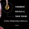 Venomous Reptiles and Their Toxins: Evolution, Pathophysiology and Biodiscovery