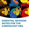 Essential Revision Notes for Cardiology KBA (PDF)
