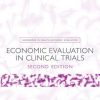 Economic Evaluation in Clinical Trials, 2nd Edition