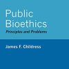 Public Bioethics: Principles and Problems (PDF)