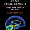 The Hidden Life of the Basal Ganglia: At the Base of Brain and Mind (EPUB)