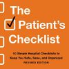 The Patient’s Checklist: 10 Simple Hospital Checklists to Keep You Safe, Sane, and Organized (PDF Book)