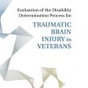 Evaluation of the Disability Determination Process for Traumatic Brain Injury in Veterans (Concensus Study Report) (EPUB)