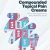 Compounded Topical Pain Creams: Review of Select Ingredients for Safety, Effectiveness, and Use (EPUB)