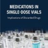 Medications in Single-Dose Vials: Implications of Discarded Drugs (EPUB & Converted PDF)