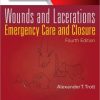 Wounds and Lacerations: Emergency Care and Closure, 4th Edition
