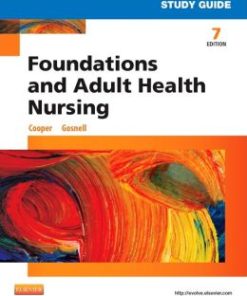 Study Guide for Foundations and Adult Health Nursing, 7th Edition