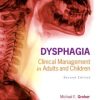 Dysphagia: Clinical Management in Adults and Children, 2nd Edition