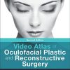 Video Atlas of Oculofacial Plastic and Reconstructive Surgery, 2nd Edition (PDF)