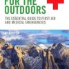 Medicine for the Outdoors: The Essential Guide to First Aid and Medical Emergencies, 6th Edition