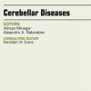 Cerebellar Disease, An Issue of Neurologic Clinics