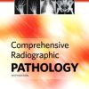 Comprehensive Radiographic Pathology, 6th Edition
