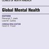 Global Mental Health, An Issue of Child and Adolescent Psychiatric Clinics of North America, 1e (The Clinics: Internal Medicine)