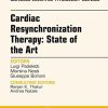 Cardiac Resynchronization Therapy: State of the Art, An Issue of Cardiac Electrophysiology Clinics, 1e (The Clinics: Internal Medicine)