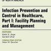 Infection Prevention and Control in Healthcare, Part I: Facility Planning and Management, An Issue of Infectious Disease Clinics of North America, 1e (The Clinics: Internal Medicine) (PDF)