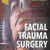 Facial Trauma Surgery: From Primary Repair to Reconstruction (Videos, Organized)
