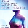 Atlas of Contemporary Aesthetic Breast Surgery: A Comprehensive Approach (PDF)