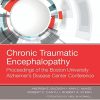 Chronic Traumatic Encephalopathy: Proceedings of the Boston University Alzheimer’s Disease Center Conference, 1e (PDF)