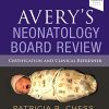 Avery’s Neonatology Board Review: Certification and Clinical Refresher (PDF)