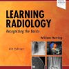 Learning Radiology: Recognizing the Basics, 4th ed (PDF)