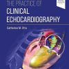 The Practice of Clinical Echocardiography, 6th edition (True PDF)