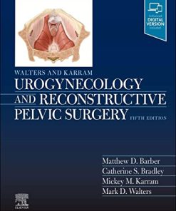 Walters & Karram Urogynecology and Reconstructive Pelvic Surgery, 5th Edition (Videos, Well-organized)