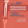 Gahart’s 2021 Intravenous Medications: A Handbook for Nurses and Health Professionals, 37ed (PDF)