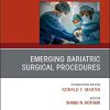 Emerging Bariatric Surgical Procedures, An Issue of Surgical Clinics (PDF)