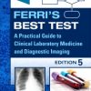 Ferri’s Best Test : A Practical Guide to Clinical Laboratory Medicine and Diagnostic Imaging, 5th Edition (PDF)