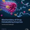 Biochemistry of Drug Metabolizing Enzymes: Trends and Challenges (PDF)