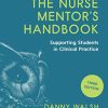 The Nurse Mentor’s Handbook: Supporting Students in Clinical Practice, 3rd Edition (PDF)