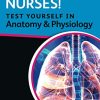Nurses! Test Yourself in Anatomy and Physiology, 2nd Edition (PDF)