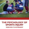 The Psychology of Sports Injury: From Risk to Retirement (PDF)