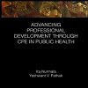 Advancing Professional Development through CPE in Public Health (Global Science Education) (PDF)