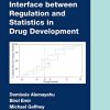 Interface between Regulation and Statistics in Drug Development (Chapman & Hall/CRC Biostatistics Series) (PDF)