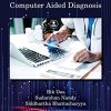 Disruptive Trends in Computer Aided Diagnosis (Chapman & Hall/CRC Computational Intelligence and Its Applications) (PDF)